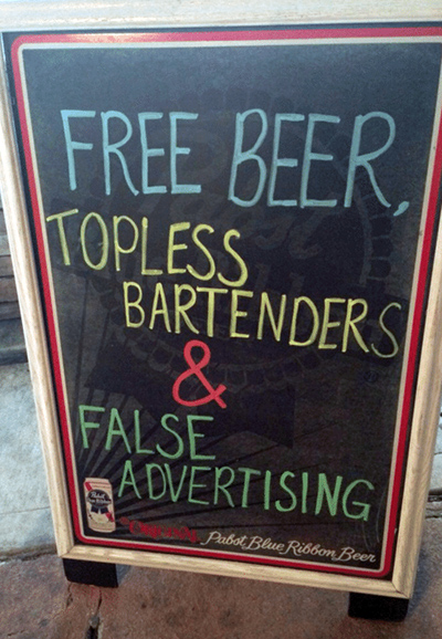 Free Beer, Topless Bartenders, False Advertising